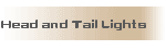 HEAD AND TAIL LIGHTS